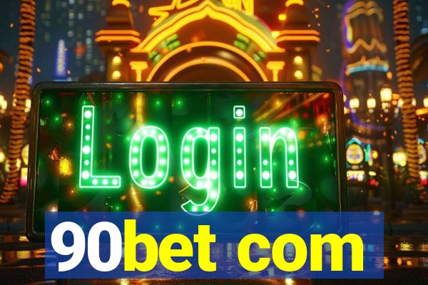 90bet com